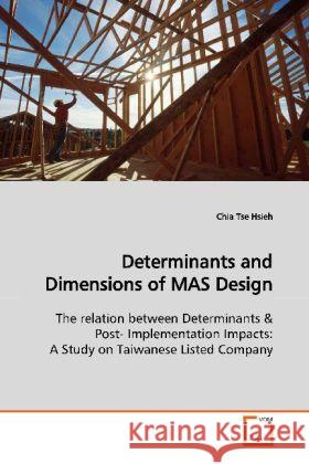 Determinants and Dimensions of MAS Design : The relation between Determinants Hsieh, Chia Tse 9783639150223 VDM Verlag Dr. Müller - książka