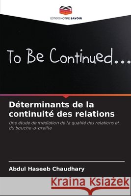 Déterminants de la continuité des relations Chaudhary, Abdul Haseeb 9786208862756 Editions Notre Savoir - książka