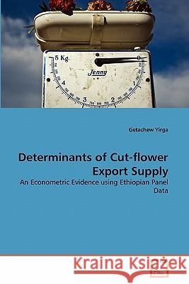 Determinants of Cut-flower Export Supply Yirga, Getachew 9783639345759 VDM Verlag - książka