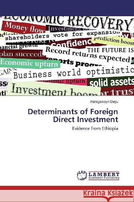 Determinants of Foreign Direct Investment : Evidence from Ethiopia Deyu, Haregewoyn 9783330014411 LAP Lambert Academic Publishing - książka