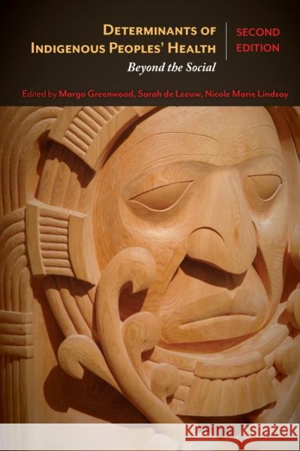 Determinants of Indigenous Peoples' Health, Second Edition: Beyond the Social Greenwood, Margo 9781773380377 Canadian Scholars - książka