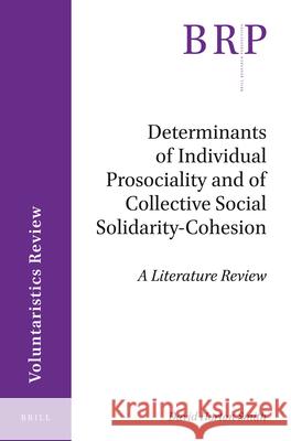 Determinants of Individual Prosociality and of Collective Social Solidarity- Cohesion: A Literature Review David Horton Smith 9789004415775 Brill - książka