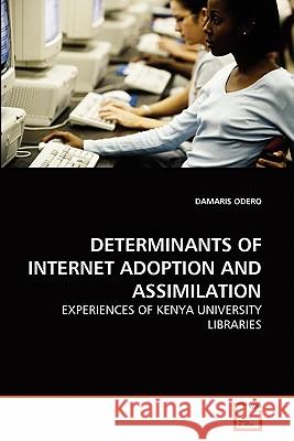 Determinants of Internet Adoption and Assimilation Damaris Odero 9783639280593 VDM Verlag - książka