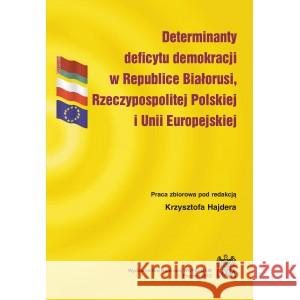 Determinanty deficytu demokracji w Republice...  9788362907489 Wydawnictwo Naukowe UAM - książka