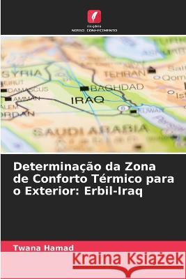 Determinação da Zona de Conforto Térmico para o Exterior: Erbil-Iraq Twana Hamad 9786205372869 Edicoes Nosso Conhecimento - książka