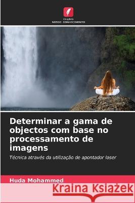 Determinar a gama de objectos com base no processamento de imagens Huda Mohammed 9786205860199 Edicoes Nosso Conhecimento - książka