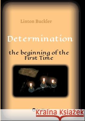 Determination - the beginning of the First Time Linton Buckler 9783347317154 Tredition Gmbh - książka