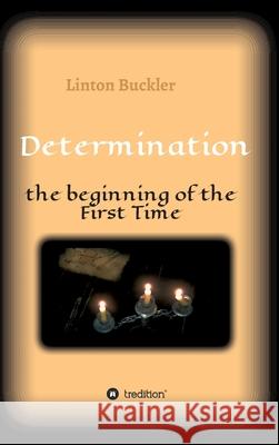Determination - the beginning of the First Time Linton Buckler 9783347317161 Tredition Gmbh - książka