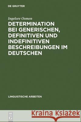 Determination bei generischen, definitiven und indefinitiven Beschreibungen im Deutschen Ingelore Oomen 9783484102866 de Gruyter - książka