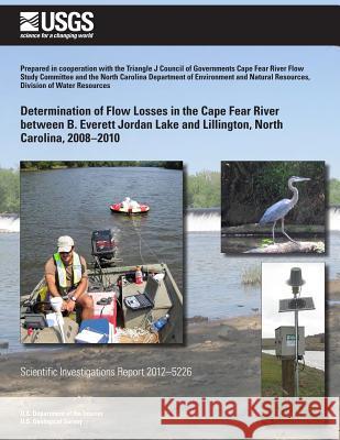 Determination of Flow Losses in the Cape Fear River between B. Everett Jordan Lake and Lillington, North Carolina, 2008?2010 McSwain, Kristen 9781500164102 Createspace - książka