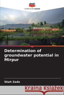 Determination of groundwater potential in Mirpur Shah Zada   9786206011507 Editions Notre Savoir - książka