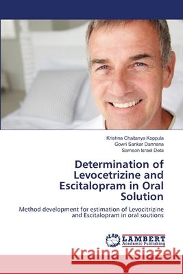 Determination of Levocetrizine and Escitalopram in Oral Solution Krishna Chaitanya Koppula Gowri Sankar Dannana Samson Israel Deta 9783659109119 LAP Lambert Academic Publishing - książka
