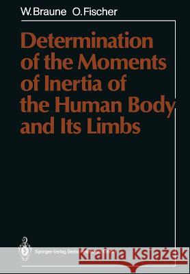 Determination of the Moments of Inertia of the Human Body and Its Limbs Wilhelm Braune Otto Fischer Paul Maquet 9783662112380 Springer - książka