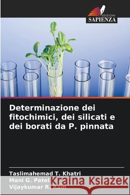 Determinazione dei fitochimici, dei silicati e dei borati da P. pinnata Khatri, Taslimahemad T., Patel, Mani G., Ram, Vijaykumar R. 9786209473708 Edizioni Sapienza - książka
