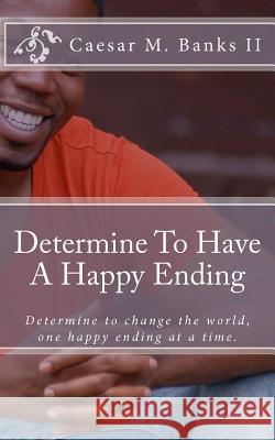 Determine To Have A Happy Ending Harris, Lynn 9781463660345 Createspace - książka