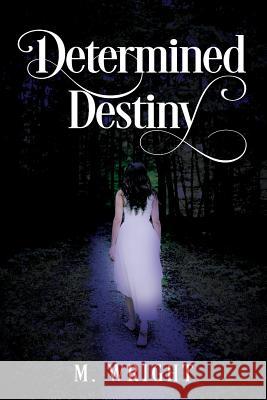 Determined Destiny M Wright 9781478754565 Outskirts Press - książka