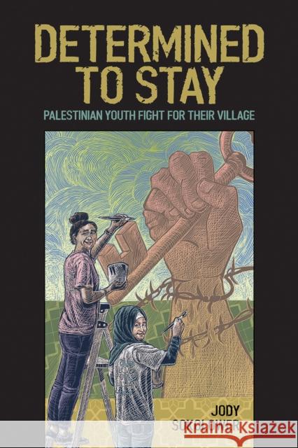 Determined to Stay: Palestinian Youth Fight For Their Village Nick Estes 9781623718886 Interlink Publishing Group, Inc - książka