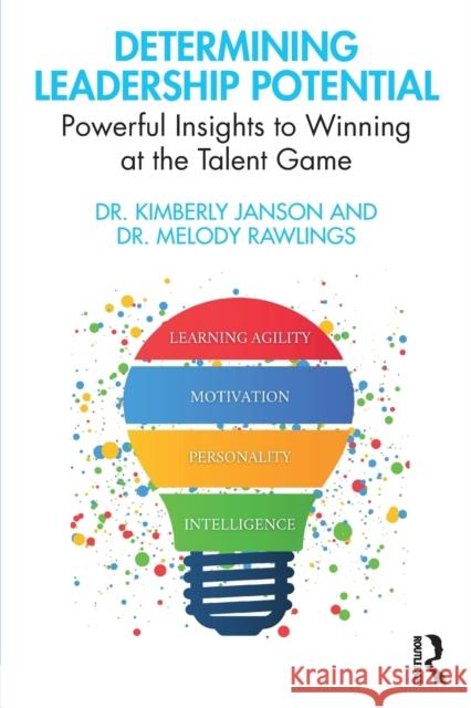 Determining Leadership Potential: Powerful Insights to Winning at the Talent Game  9781032220338 Routledge - książka