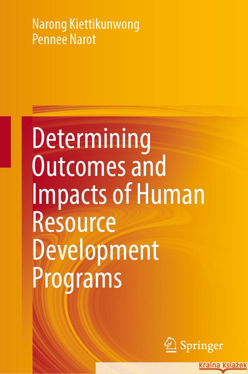 Determining Outcomes and Impacts of Human Resource Development Programs Narong Kiettikunwong Pennee Narot 9789819703944 Springer - książka