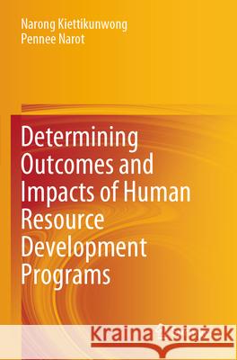 Determining Outcomes and Impacts of Human Resource Development Programs Narong Kiettikunwong Pennee Narot 9789819703975 Springer - książka