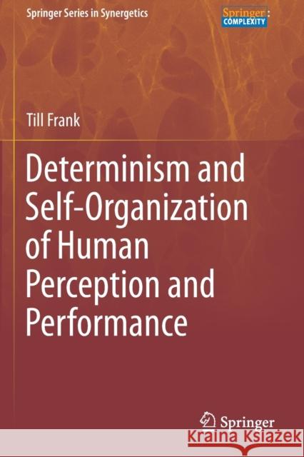 Determinism and Self-Organization of Human Perception and Performance Till Frank 9783030288235 Springer - książka