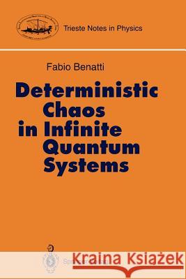 Deterministic Chaos in Infinite Quantum Systems Fabio Benatti 9783540570172 Springer - książka