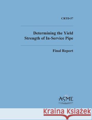 Determinng the Yield Strength of In-Service Pipe David a. Burgoon Owen C. Chang Robert B. Francini 9780791861646 American Society of Mechanical Engineers - książka