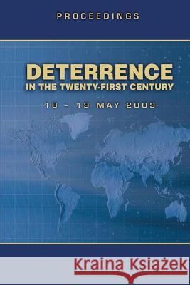 Deterrence in the Twenty-First Century - Proceedings 18-19 May 2009 Air Force Research Institute 9781478362807 Createspace - książka