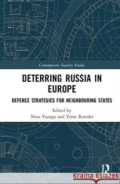 Deterring Russia in Europe: Defence Strategies for Neighbouring States Nora Vanaga Toms Rostoks 9780815370154 Routledge - książka