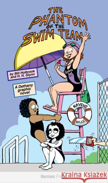 Dethany and The Phantom of the Swim Team H H Glynn 9781613452943 Hermes Press - książka