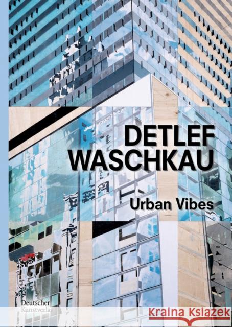 Detlef Waschkau: Urban Vibes Gerhard van der Grinten   9783422999305 De Gruyter - książka