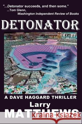 Detonator Larry Matthews 9780692285923 W & B Publishers Inc. - książka