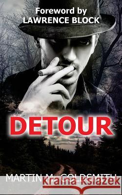 Detour Martin M. Goldsmith Lawrence Block 9781502598011 Createspace - książka