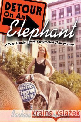 Detour On An Elephant: A Year Dancing with The Greatest Show on Earth Blyden, Elijah 9780991173112 Ogham Books International - książka