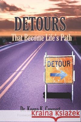 Detours: That Become Life's Path Dr Keena K. Cowsert Debra Talley 9780692159897 DK Community Publishing & Keena K. Cowsert Pr - książka