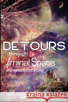 Detours Through Liminal Space David D. Warner 9781981483808 Createspace Independent Publishing Platform - książka