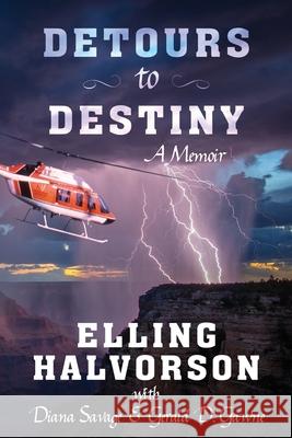 Detours to Destiny: A Memoir Diana Savage Gerald D. Gawne Elling Halvorson 9781724197733 Independently Published - książka