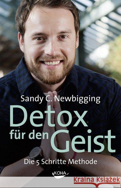 Detox für den Geist : Die 5 Schritte Methode Newbigging, Sandy C. 9783867282796 KOHA - książka