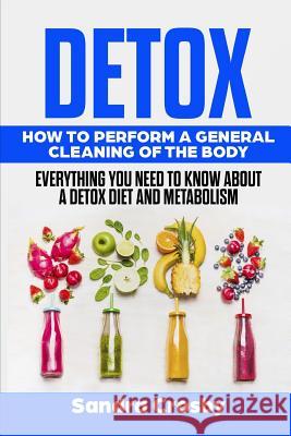 Detox: How to Perform a General Cleaning of the Body Sandra Crosby 9781791935429 Independently Published - książka