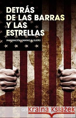 Detras de Las Barras Y Las Estrellas Gerardo E. Garza 9780578045078 Editorial Soli Deo Gloria - książka