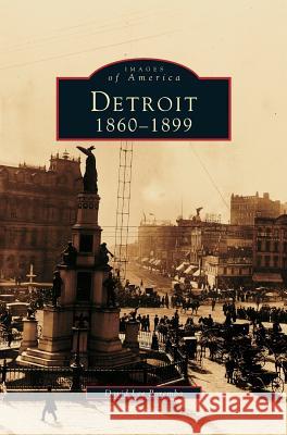 Detroit: 1860-1899 David Lee Poremba 9781531619275 Arcadia Library Editions - książka