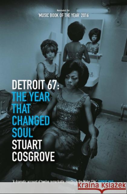 Detroit 67: The Year That Changed Soul Cosgrove, Stuart 9781846973666 Birlinn General - książka