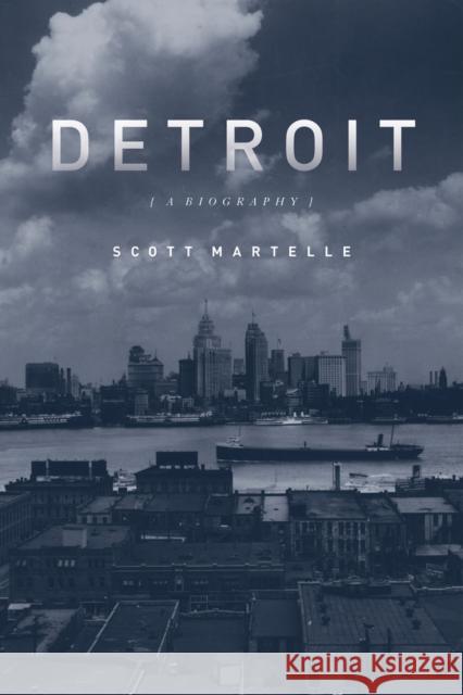 Detroit: A Biography Martelle, Scott 9781613748848 Chicago Review Press - książka