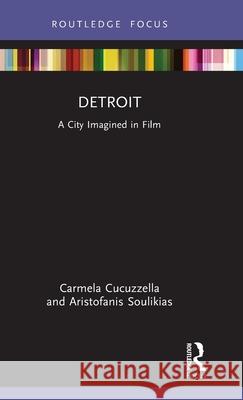 Detroit: A City Imagined in Film Aristofanis Soulikias 9781032278056 Routledge - książka
