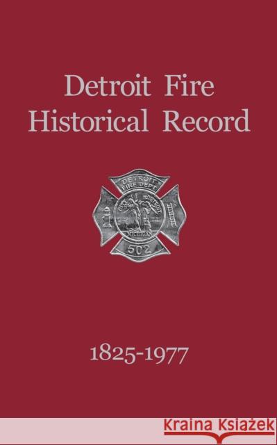 Detroit Fire Historical Record 1825-1977 Turner Publishing Company 9781681621913 Turner - książka