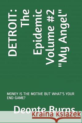 Detroit: The Epidemic Volume #2 My Angel Deonte Burns 9781978152427 Createspace Independent Publishing Platform - książka