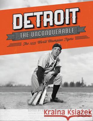Detroit the Unconquerable: The 1935 World Champion Tigers Scott Ferkovitch Scott Ferkovitch Bill Nowlin 9781933599786 Society for American Baseball Research - książka