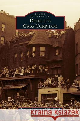 Detroit's Cass Corridor Armando Delicato, Elias Khalil (Monash University Australia) 9781531654887 Arcadia Publishing Library Editions - książka