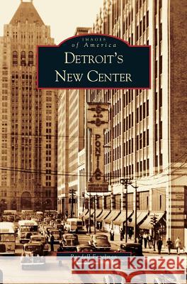 Detroit's New Center Randall Fogelman 9781531618469 Arcadia Publishing Library Editions - książka