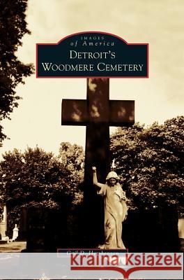 Detroit's Woodmere Cemetery Gail D Hershenzon 9781531624828 Arcadia Publishing Library Editions - książka